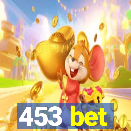 453 bet